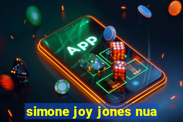 simone joy jones nua